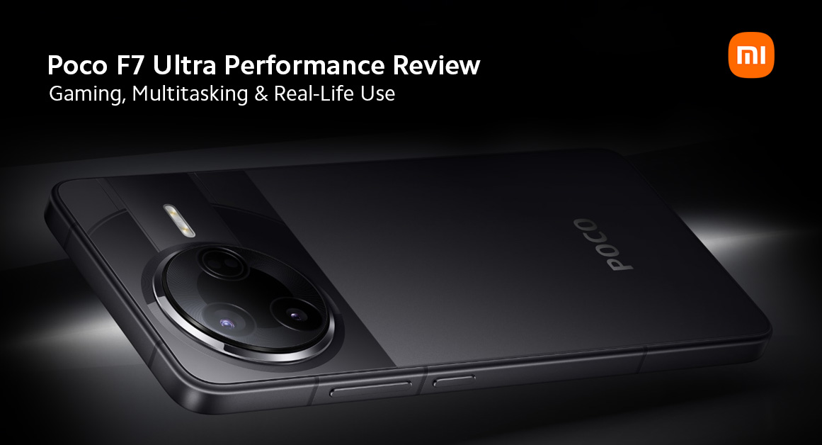 Poco F7 Ultra Performance Review Gaming, Multitasking & Real Life Use