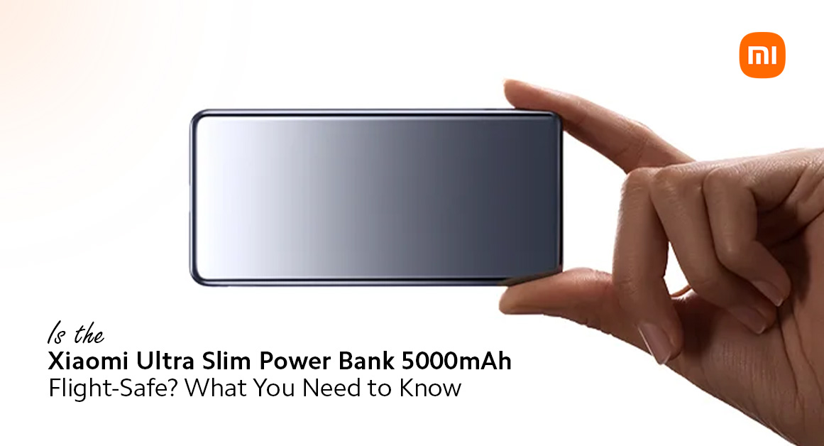 Is The Xiaomi Ultra Slim Power Bank 5000mah Flight Safe What You Need To Know
