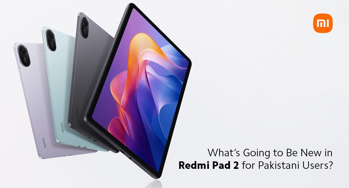 What’s Going To Be New In Redmi Pad 2 For Pakistani Users