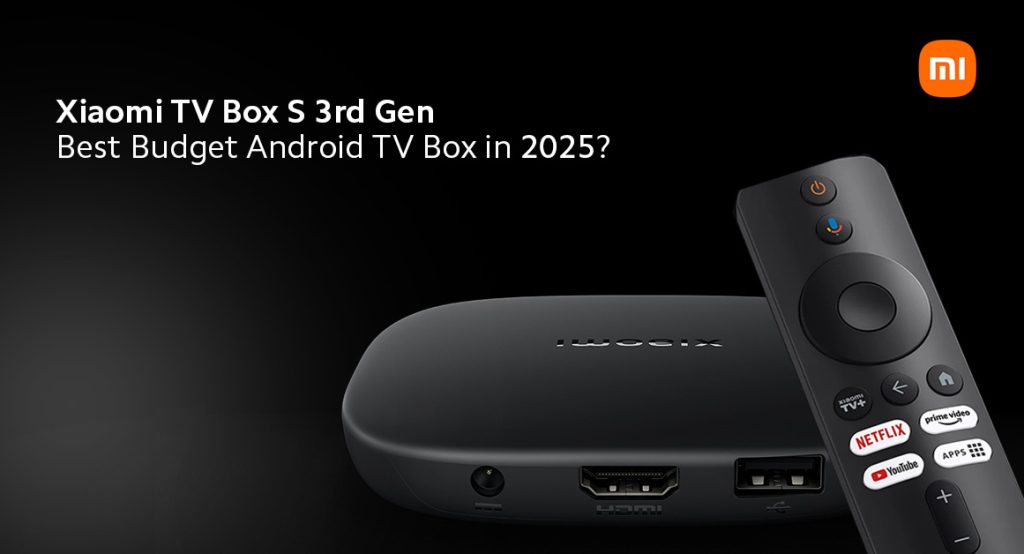 Xiaomi Tv Box S 3rd Gen – Best Budget Android Tv Box In 2025
