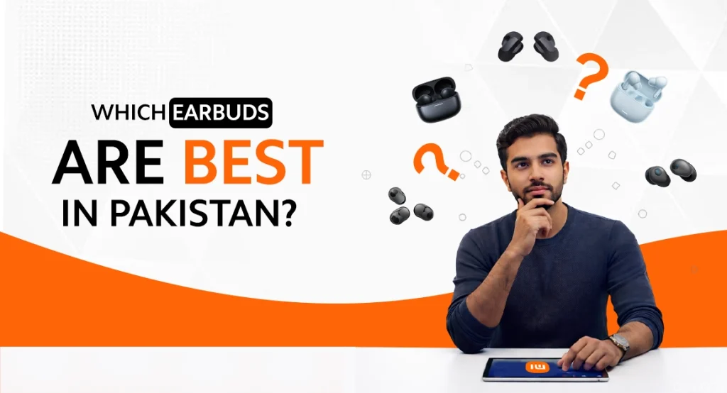 Best Earbuds In Pakistan